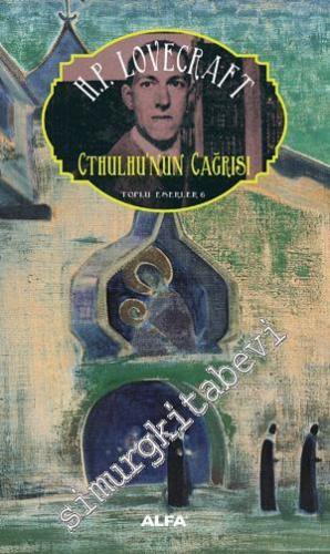 Cthulhu'nun Çağrısı - Toplu Eserler 6 -