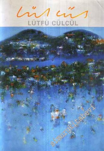 Cülcül (Lütfü Cülcül Resim Sergisi 10 Nisan - 5 Mayıs 2002) -