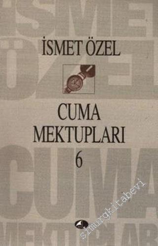 Cuma Mektupları 6 -