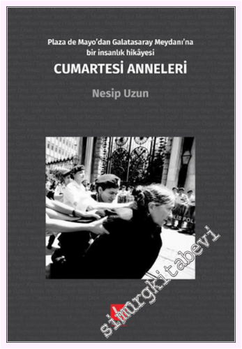 Cumartesi Anneleri: Plaza de Mayo'dan Galatasaray Meydanı'na Bir İnsanlık Hikayesi -         2026