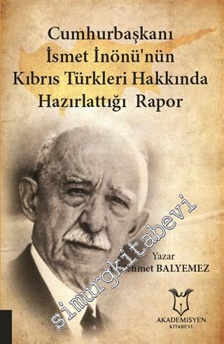 Cumhurbaşkanı İsmet İnönü'nün Kıbrıs Türkleri Hakkında Hazırlattığı Ra