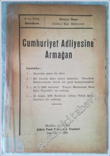 Cumhuriyet Adliyesine Armağan ( 6 ncı Kitap Hatıralarım ) - 1954
