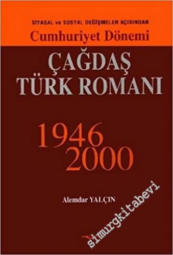 Cumhuriyet Dönemi Çağdaş Türk Romanı (1946 - 2000) (Siyasal ve Sosyal Değişmeler Açısından) -        2003