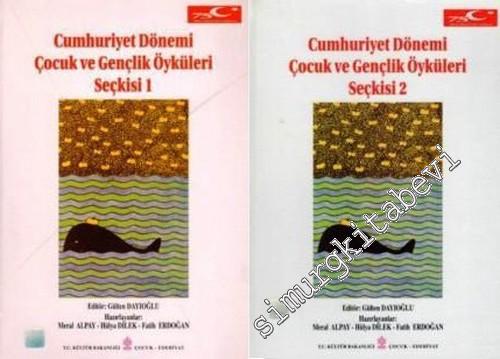 Cumhuriyet Dönemi Çocuk ve Gençlik Öyküleri Seçkisi 2 Cilt, TAKIM -        1999