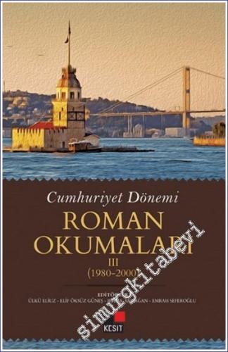 Cumhuriyet Dönemi Roman Okumaları 3 (1950-1980) - 2024
