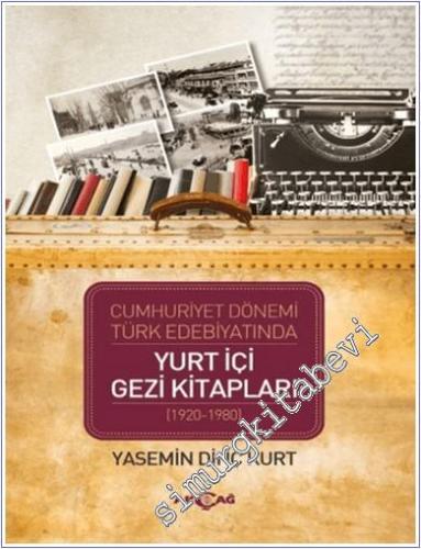 Cumhuriyet Dönemi Türk Edebiyatında Yurt İçi Gezi Kitapları (1920 - 1980)  -        2018