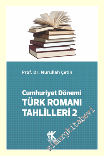 Cumhuriyet Dönemi Türk Romanı Tahlilleri 2