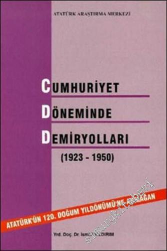 Cumhuriyet Döneminde Demiryolları 1923 - 1950 -        2001