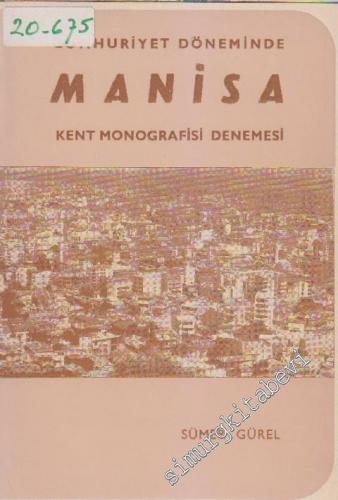 Cumhuriyet Döneminde Manisa: Kent Monografisi Denemesi