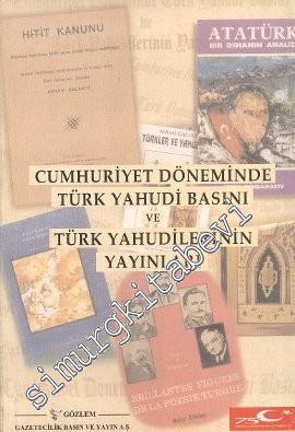 Cumhuriyet Döneminde Türk Yahudi Basını ve Türk Yahudilerinin Yayınları -        1998