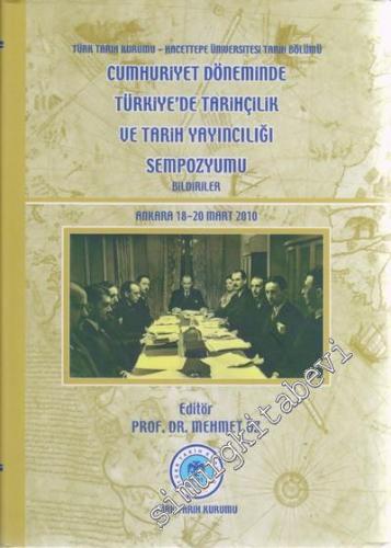 Cumhuriyet Döneminde Türkiye'de Tarihçilik ve Tarih Yayıncılığı Sempoz