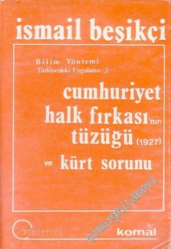 Cumhuriyet Halk Fırkası'nın Tüzüğü ( 1927 ) ve Kürt Sorunu ( Bilim Yöntemini Türkiye'de Uygulama 3 ) -        1978