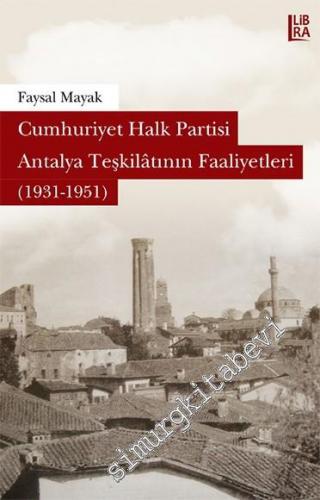 Cumhuriyet Halk Partisi Antalya Teşkilatının Faaliyetleri 1931 - 1951