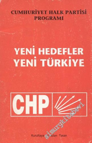Cumhuriyet Halk Partisi Programı - Yeni Hedefler Yeni Türkiye: Kurultaya Sunulan Tasarı - Aralık 1993 -        1993