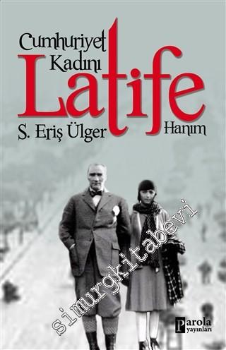 Cumhuriyet Kadını Latife Hanım -