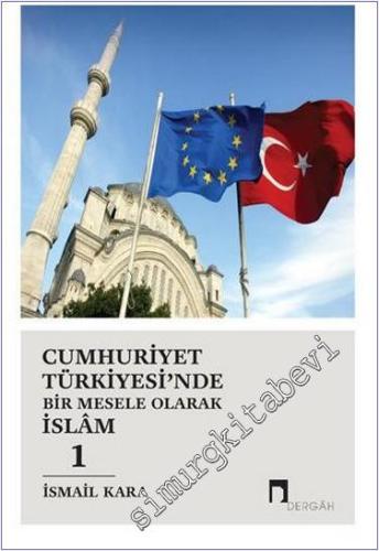 Cumhuriyet Türkiyesi'nde Bir Mesele Olarak İslam 1 -        2022