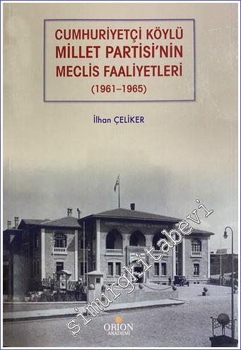Cumhuriyetçi Köylü Millet Partisi'nin Meclis Faaliyetleri (1961 - 1965)  -        2022