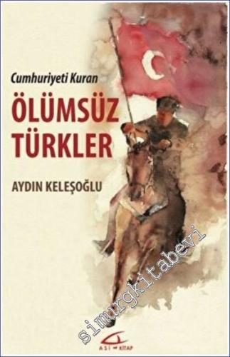 Cumhuriyeti Kuran Ölümsüz Türkler - 2022
