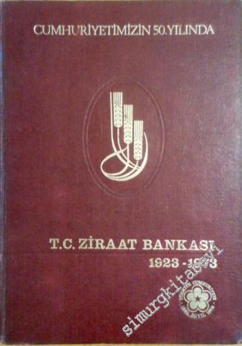 Cumhuriyetimizin 50. Yılında TC Ziraat Bankası 1923 - 1973 -