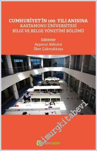 Cumhuriyet'in 100. Yılı Anısına Kastamonu Üniversitesi Bilgi ve Belge Yönetimi Bölümü -        2024