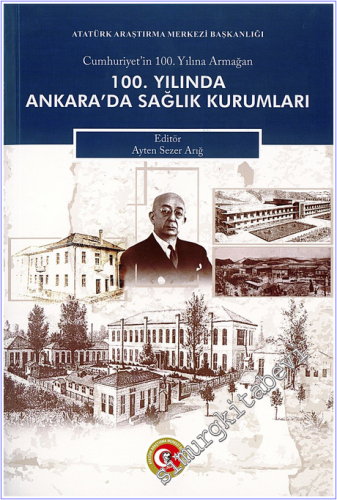 Cumhuriyetin 100. Yılında Ankara'da Sağlık Kurumları - Cumhuriyetin 10