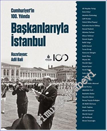 Cumhuriyetin 100. Yılında Başkanlarıyla İstanbul - 2023