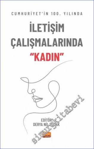 Cumhuriyet'in 100. Yılında İletişim Çalışmalarında “Kadın” - 2023