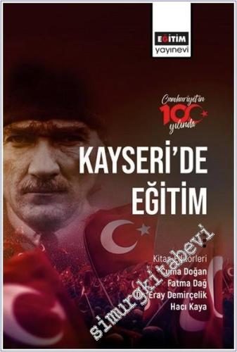 Cumhuriyetin 100. Yılında Kayseri'de Eğitim - 2024