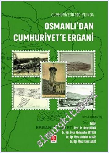 Cumhuriyetin 100. Yılında Osmanlı'dan Cumhuriyet'e Ergani - 2023