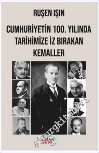 Cumhuriyetin 100. Yılında Tarihimize İz Bırakan Kemaller -        2024