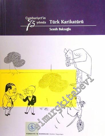Cumhuriyetin 75 Yılında Türk Karikatürü -        1999