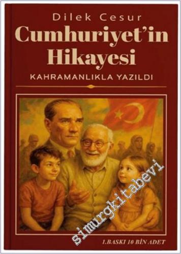 Cumhuriyet'in Hikayesi Kahramanlıkla Yazıldı -        2025