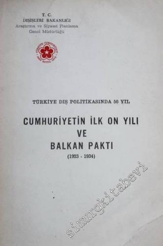 Cumhuriyetin ilk On Yılı ve Balkan Paktı ( 1923 - 1934 )
