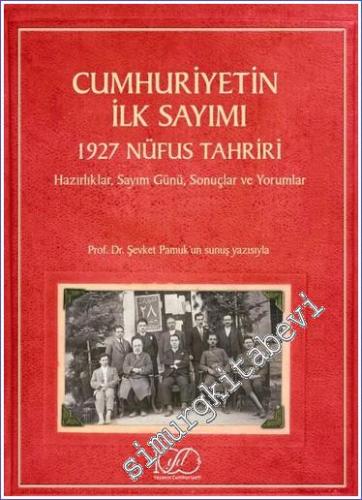 Cumhuriyetin İlk Sayımı - 1927 Nüfus Tahriri - Hazırlıklar Sayım Günü Sonuçlar ve Yorumlar -        2023