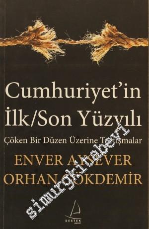 Cumhuriyet'in İlk / Son Yüzyılı: Çöken Bir Düzen Üzerine Tartışmalar -        2011