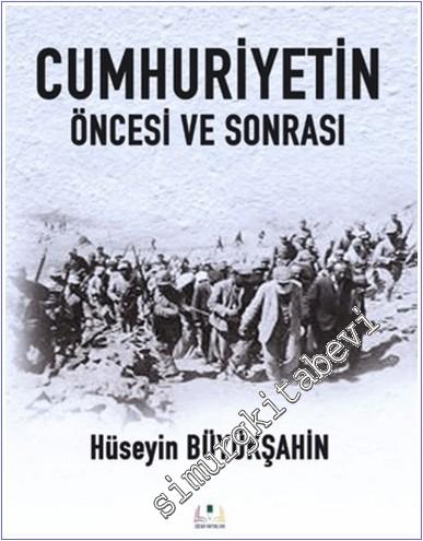 Cumhuriyetin Öncesi ve Sonrası -        2024