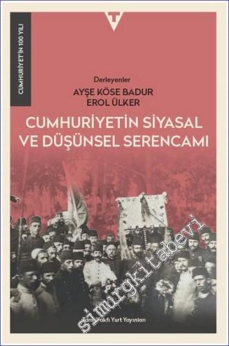 Cumhuriyetin Siyasal ve Düşünsel Serencamı - Cumhuriyet'in 100 Yılı -        2024