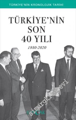Cumhuriyet'in Son 40 Yılı (1980 - 2020) - Türkiye'nin Kronolojik Tarihi -