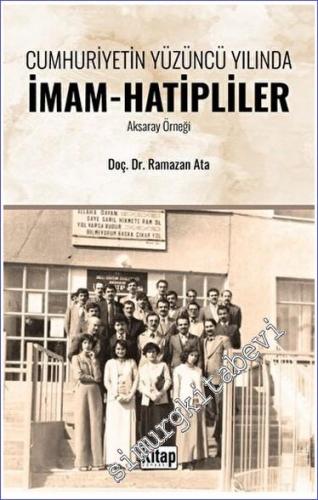 Cumhuriyetin Yüzüncü Yılında İmam Hatipliler (Aksaray Örneği) -        2023