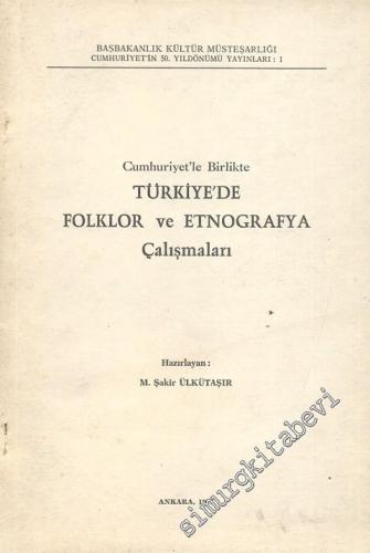 Cumhuriyet'le Birlikte Türkiye'de Folklor ve Etnografya Çalışmaları
