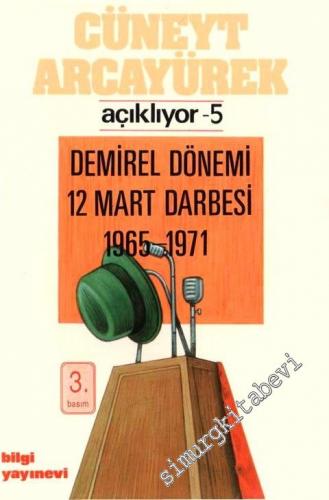Cüneyt Arcayürek Açıklıyor 5: Demirel Dönemi 12 Mart Darbesi 1965 - 1971 -        1985