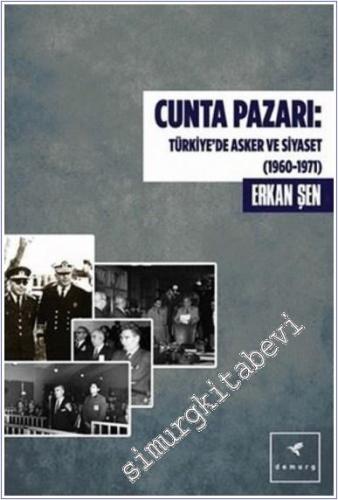 Cunta Pazarı : Türkiye'de Asker ve Siyaset (1960 - 1971) -        2019