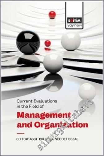 Current Evaluations in the Field of Management And Organization - 2025