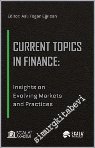 Current Topics in Finance : insights on Evolving Markets and Practices - 2024