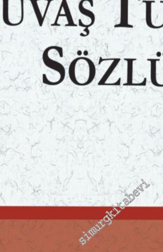 Çuvaş Türkçesi Sözlüğü CİLTLİ -        2019