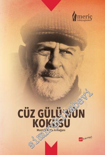 Cüz Gülü'nün Kokusu: Mustafa Kutlu Armağanı -