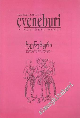 Çveneburi Kültürel Dergi - Sayı: 15 Mayıs - Haziran
