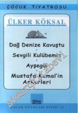 Dağ Denize Kavuştu - Sevgili Kulübemiz - Aşegül - Mustafa Kemal'in Ask