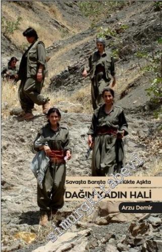Dağın Kadın Hali: Savaşta, Barışta, Özgürlükte, Aşkta -