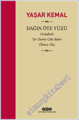 Dağın Öte Yüzü: Ortadirek / Yer Demir Gök Bakır / Ölmez Otu CİLTLİ ÖZEL BASKI -